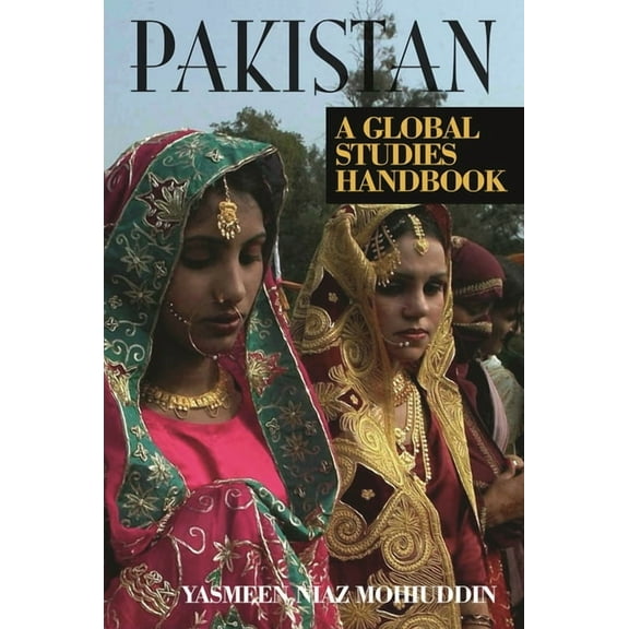 Global Studies - Asia Pakistan: A Global Studies Handbook, (Hardcover)