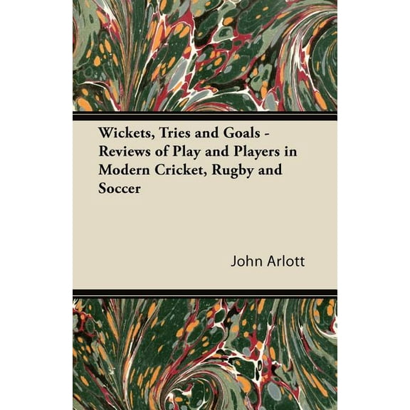 Wickets, Tries and Goals - Reviews of Play and Players in Modern Cricket, Rugby and Soccer, (Paperback)