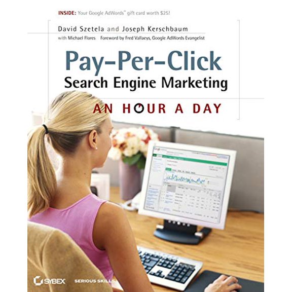 Pre-Owned Pay-Per-Click Search Engine Marketing: An Hour a Day [With Access Code] [With Access Code] (Paperback) 0470488670 9780470488676