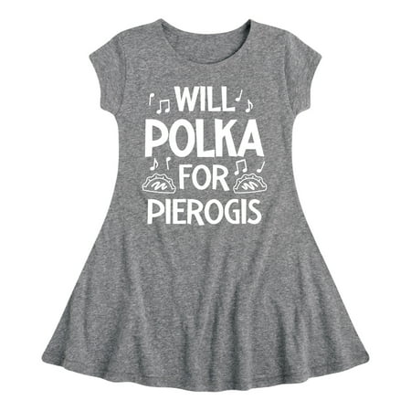 

Instant Message - Dyngus Day - Will Polka for Pierogis - Polish Celebration - Toddler & Youth Girls Fit & Flare Dress