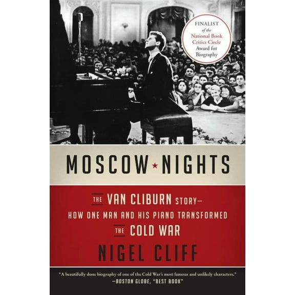 Moscow Nights: The Van Cliburn Story--How One Man and His Piano Transformed the Cold War, (Paperback)