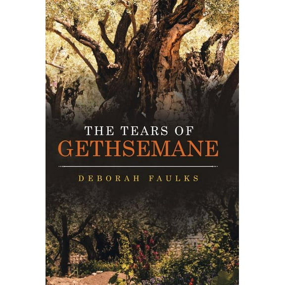 The Tears of Gethsemane (Hardcover)