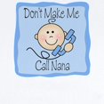 thumbnail image 2 of CafePress - Don't Make Me Call Nana Boy Baby/Toddler Onesie - Baby Light Bodysuit, Size Newborn - 24 Months, 2 of 4