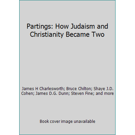 Pre-Owned Partings: How Judaism and Christianity Became Two (Paperback) 1935335979 9781935335979