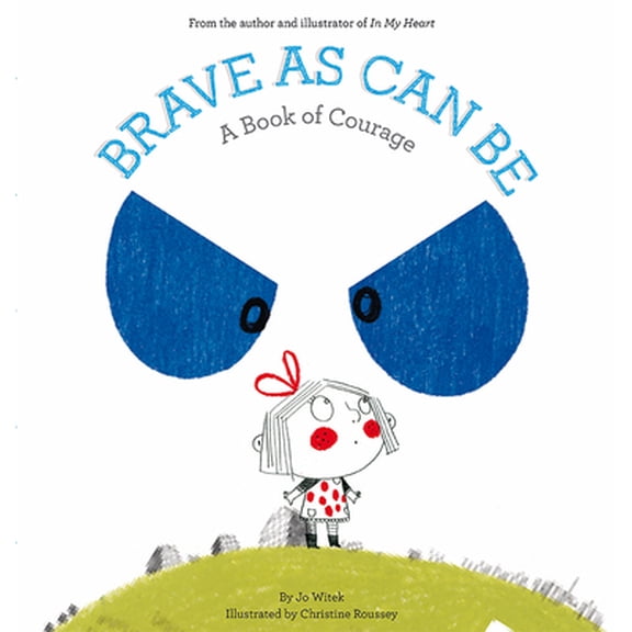 Pre-Owned Brave as Can Be: A Book of Courage (Hardcover) 1419719238 9781419719233
