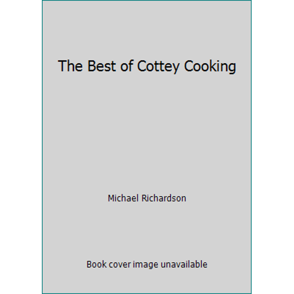 Pre-Owned The Best of Cottey Cooking (Hardcover) 098452830X 9780984528301