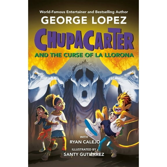 Chupacarter Chupacarter and the Curse of La Llorona, (Hardcover)