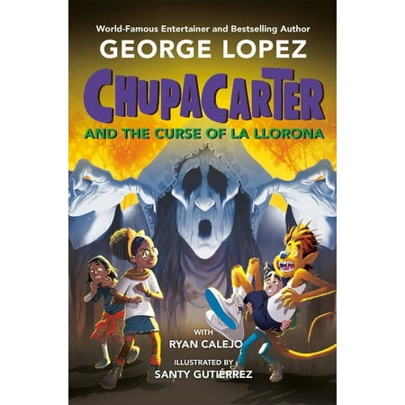 Chupacarter ChupaCarter and the Curse of La Llorona (Paperback)