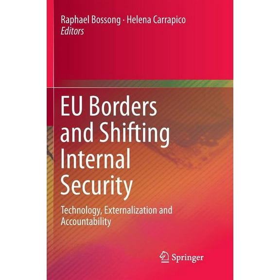 EU Borders and Shifting Internal Security: Technology, Externalization and Accountability, (Paperback)