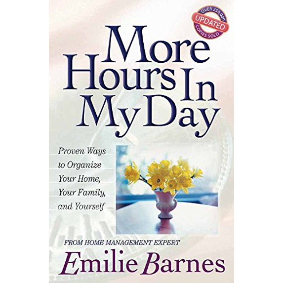 Pre-Owned More Hours in My Day: Proven Ways to Organize Your Home, Your Family, and Yourself, 9780736905794, 0736905790, Paperback,