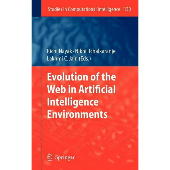 Studies in Computational Intelligence Evolution of the Web in Artificial Intelligence Environments, Book 130, (Hardcover)