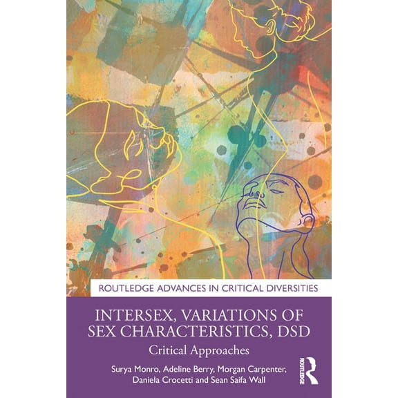 Routledge Advances in Critical Diversiti Intersex, Variations of Sex Characteristics, DSD: Critical Approaches, (Paperback)