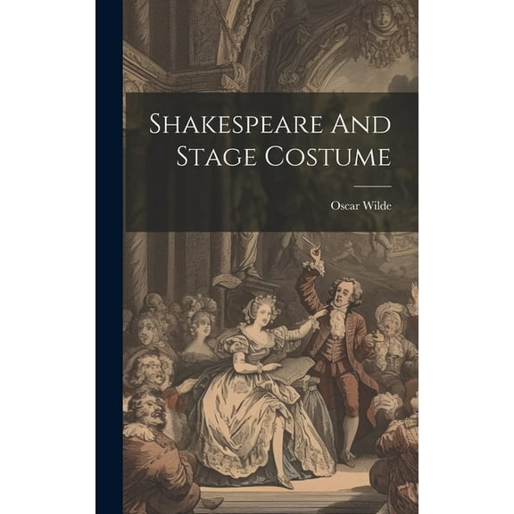 Shakespeare And Stage Costume (Hardcover)