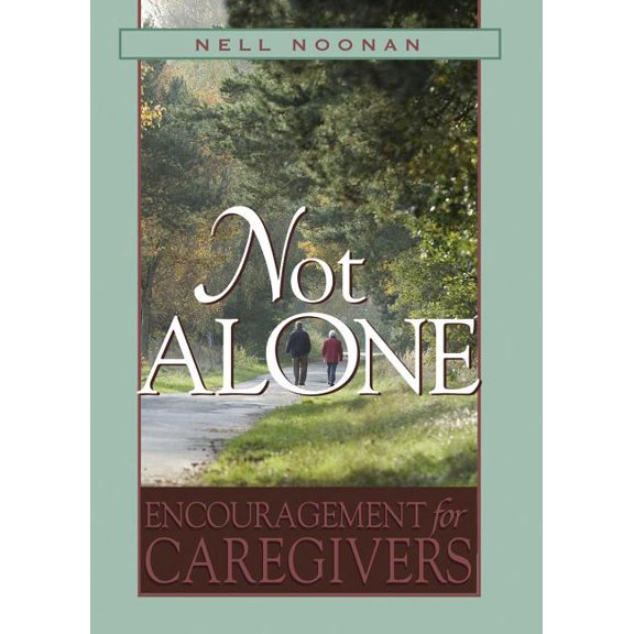 Not Alone: Encouragement for Caregivers (Hardcover)