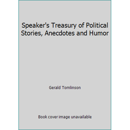 Speaker's Treasury of Political Stories, Anecdotes and Humor, Used [Paperback]