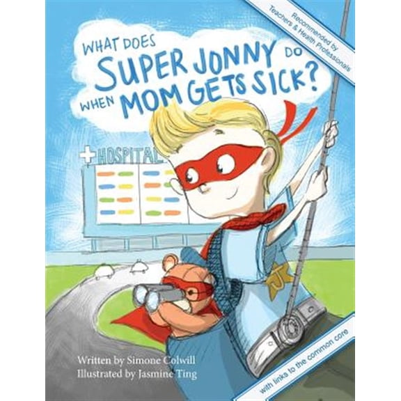 Pre-Owned What Does Super Jonny Do When Mom Gets Sick? 2nd Us Edition: Recommended by Teachers and Health Professionals