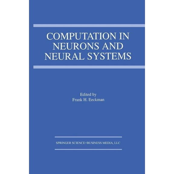 Computation in Neurons and Neural Systems, (Paperback)