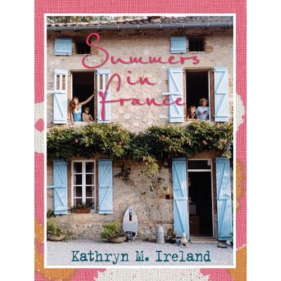 Pre-Owned Summers in France (Hardcover) 1423606728 9781423606727