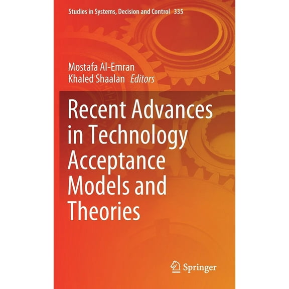 Studies in Systems, Decision and Control Recent Advances in Technology Acceptance Models and Theories, Book 335, (Hardcover)