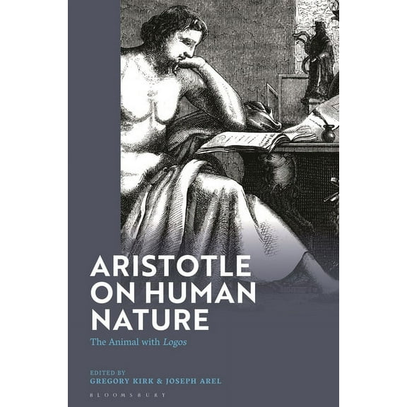 Aristotle on Human Nature: The Animal with Logos, (Hardcover)