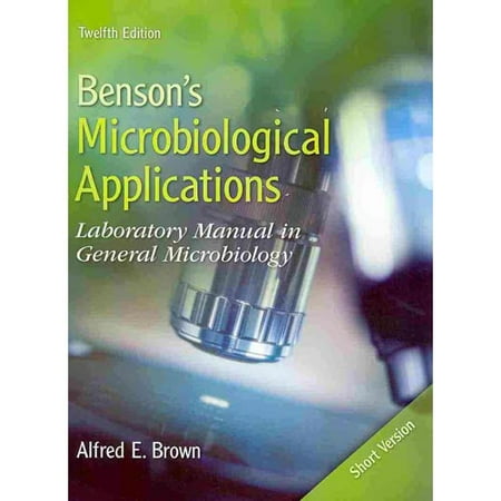 Benson's Microbiological Applications, Short Version: Laboratory Manual in General Microbiology