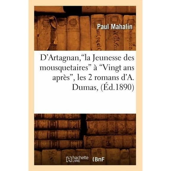Litterature: D'Artagnan: Grand Roman Historique (Ed.1890) (Paperback)