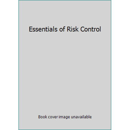 Essentials of Risk Control [Paperback - Used]