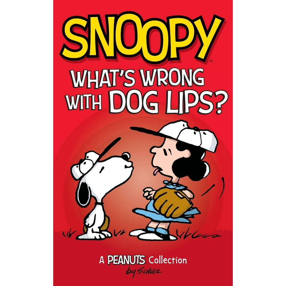 Snoopy What's Wrong with Dog Lips? A Peanuts Collection Walmart