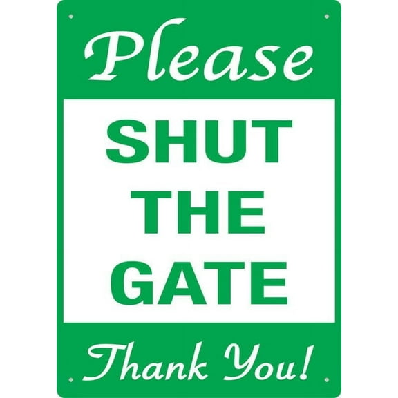Please Shut The Gate Sign 8X12 in Metal Signs Aluminum Sign Pre-Drilled Holes For Easy Mounting Indoor Or Outdoor Use For Fence Door Or Gate