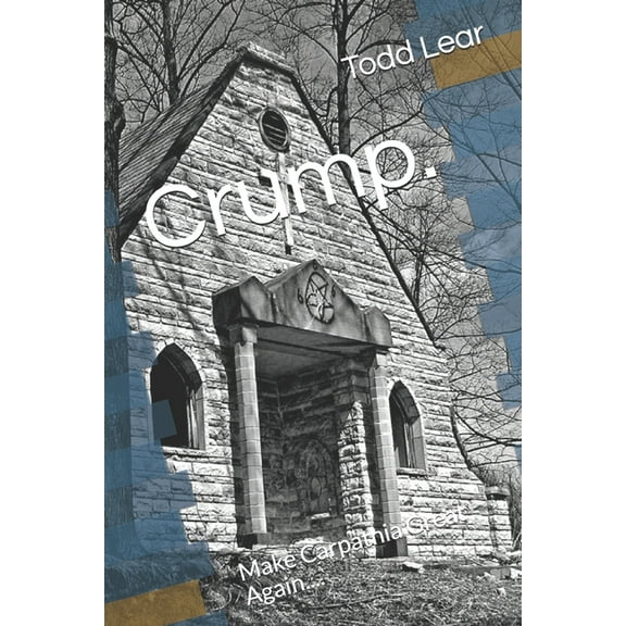 Crump.: Make Carpathia Great Again.... (Paperback)