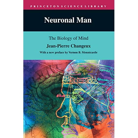 Neuronal Man : The Biology of Mind, Used [Paperback]