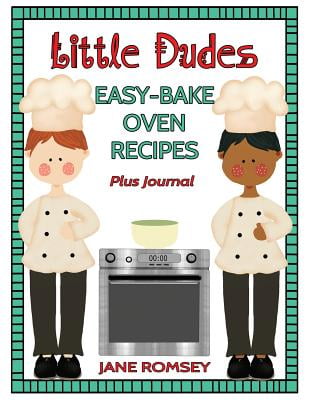 Little Dudes Easy Bake Oven Recipes Plus Journal 64 Easy Bake Oven
Recipes with Journal Pages Epub-Ebook