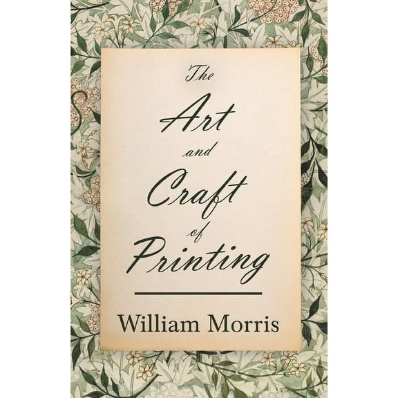 The Art and Craft of Printing, (Paperback)
