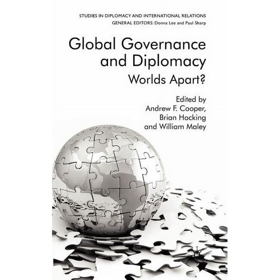 Studies in Diplomacy and International R Global Governance and Diplomacy: Worlds Apart?, (Hardcover)