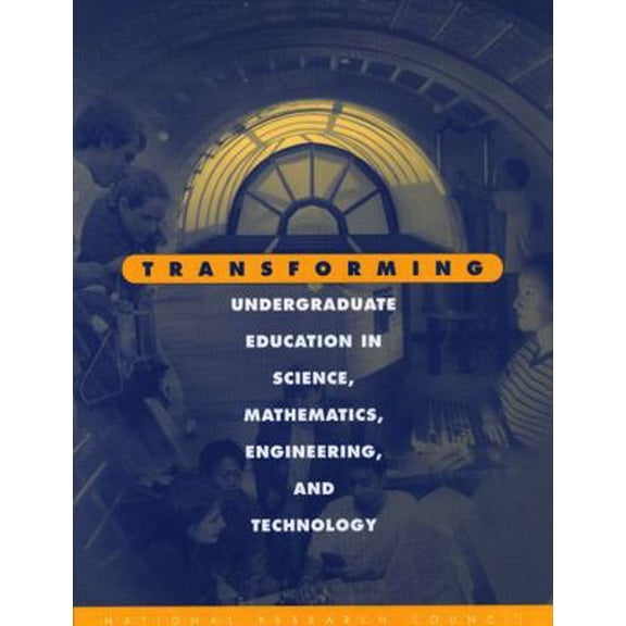 Pre-Owned Transforming Undergraduate Education in Science, Mathematics, Engineering, and Technology (Paperback) 0309062942 9780309062947