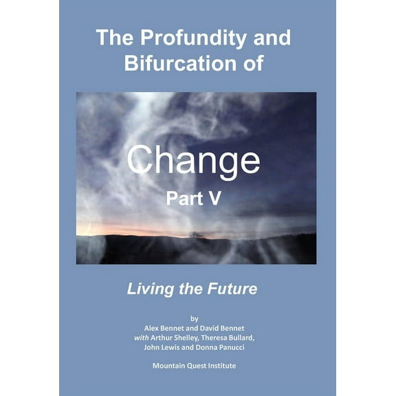 The Profundity and Bifurcation of Change Part V, (Paperback)