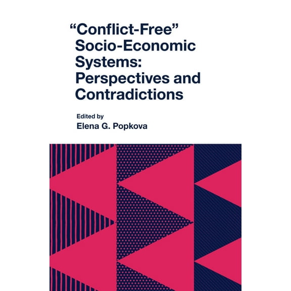Conflict-Free Socio-Economic Systems: Perspectives and Contradictions, (Hardcover)