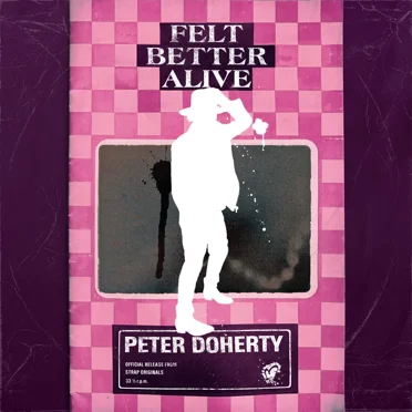 Peter Doherty Felt Better Alive (Vinyl Record) 12" Album