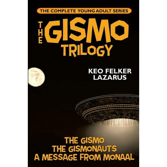 The Gismo Trilogy: The Complete Young Adult Series, (Paperback)