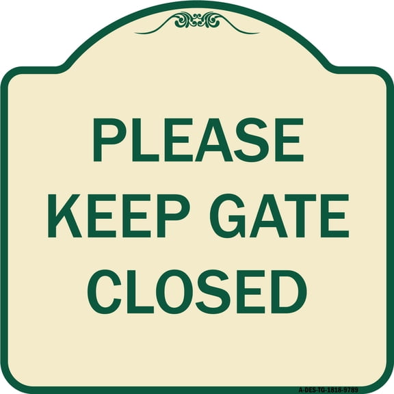 SignMission A-DES-TG-1818-9789 18 x 18 in. Designer Series Sign - Please Keep Gate Closed, Tan & Green