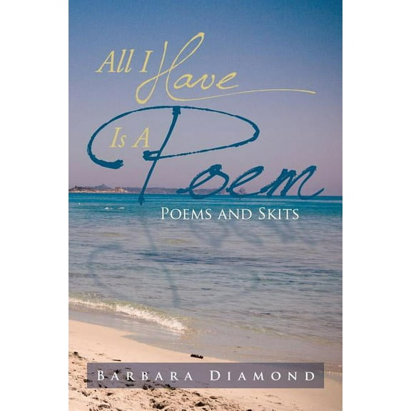 All I Have Is a Poem : Poems and Skits