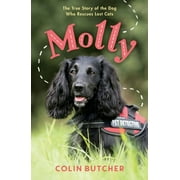 Molly: The True Story of the Dog Who Rescues Lost Cats -- Colin Butcher