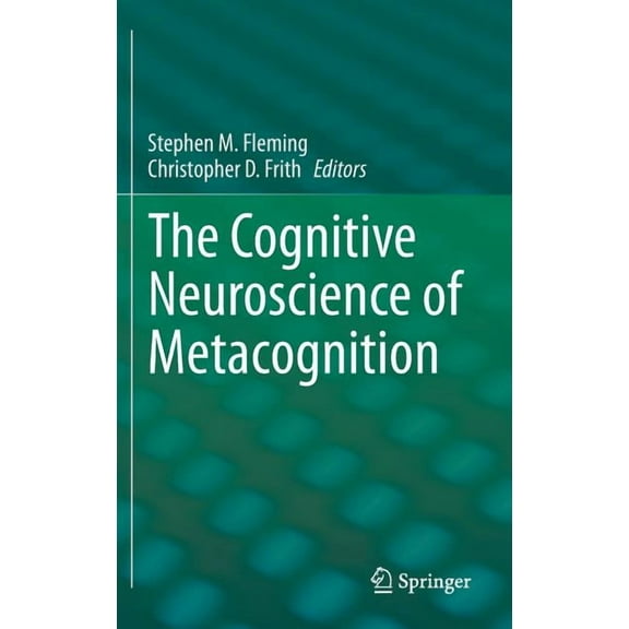 The Cognitive Neuroscience of Metacognition, (Hardcover)