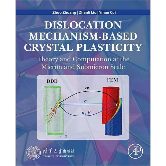 Dislocation Mechanism-Based Crystal Plasticity: Theory and Computation at the Micron and Submicron Scale, (Paperback)