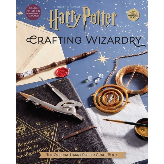 Harry Potter Harry Potter: Crafting Wizardry: The Official Harry Potter Craft Book, (Hardcover)