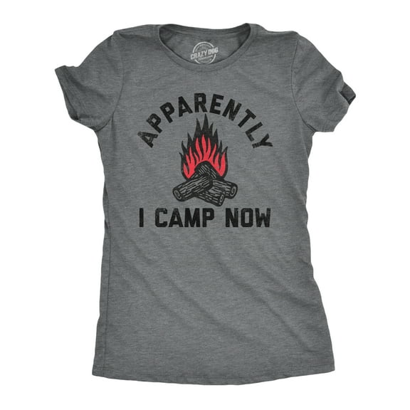 Womens Apparently I Camp Now T Shirt Funny Outdoors Woods Tent Camping Joke Tee for Ladies Womens Graphic Tees