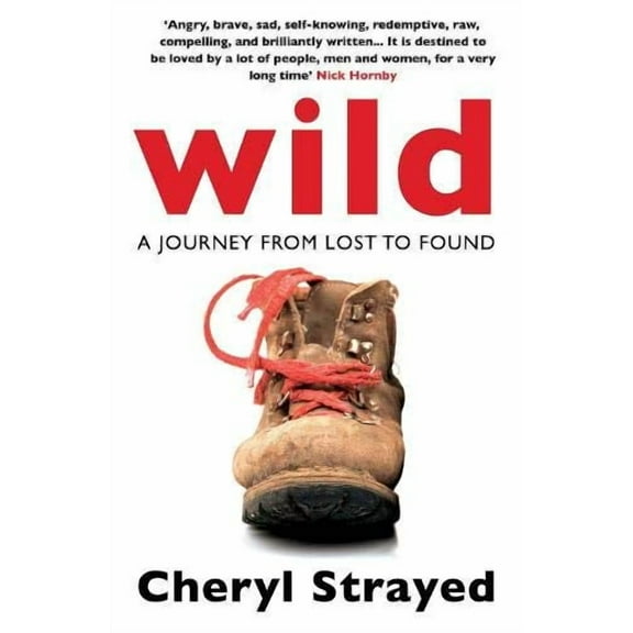 Wild: A Journey from Lost to Found by Cheryl Strayed