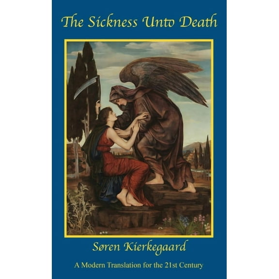 The Sickness Unto Death: A Modern Translation for the 21st Century, (Hardcover)