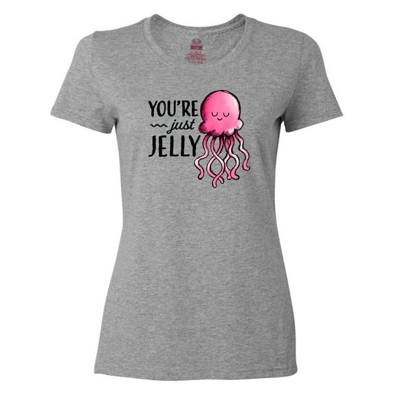 Inktastic You're Just Jelly with Pink Jellyfish Women's T-Shirt