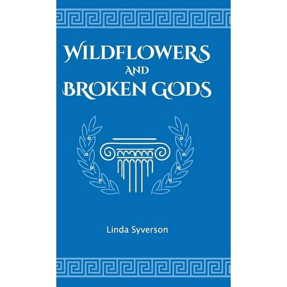 Wildflowers and Broken Gods, (Hardcover)